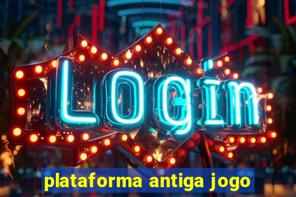 plataforma antiga jogo